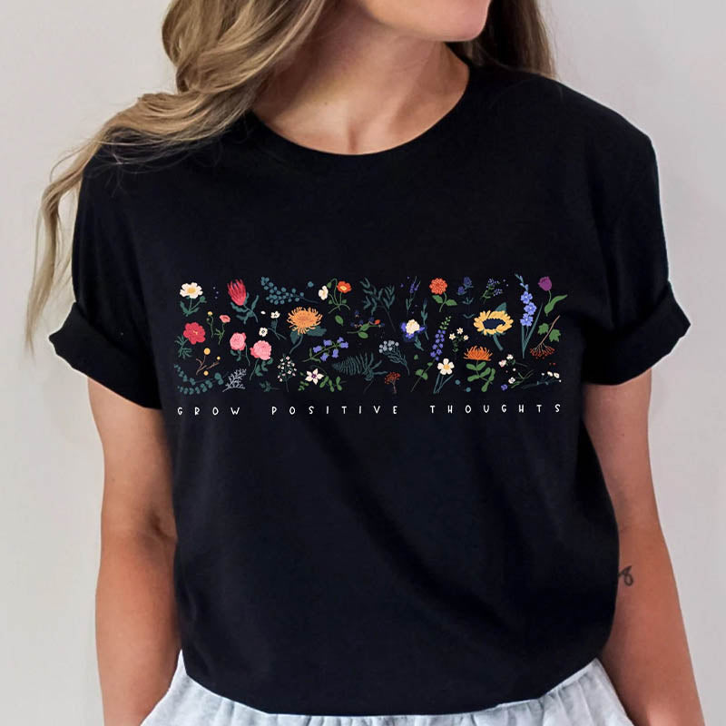 Grow Positive Thoughts flowers T-shirt