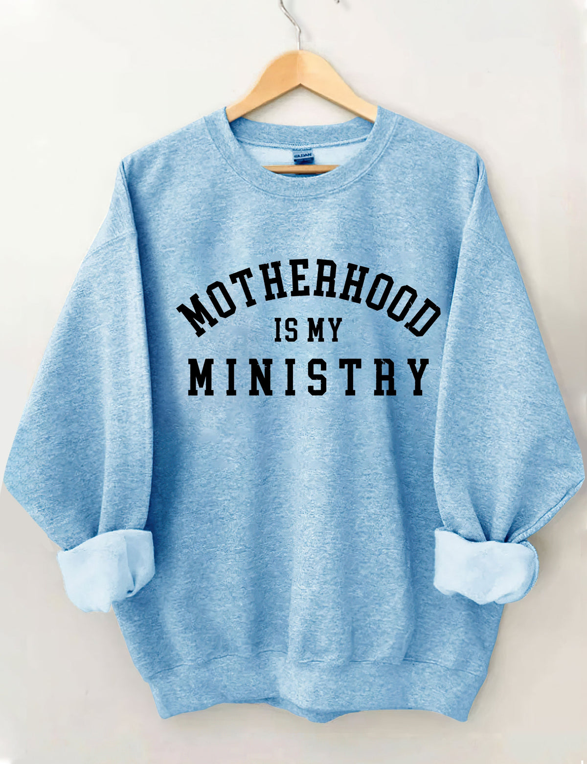 Motherhood is My Ministry Sweatshirt