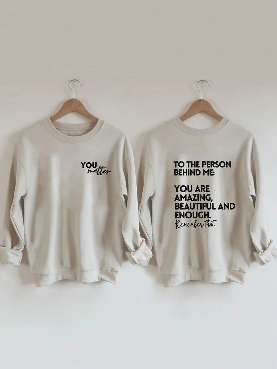 You Are Amazing Beautiful And Enough Sweatshirt