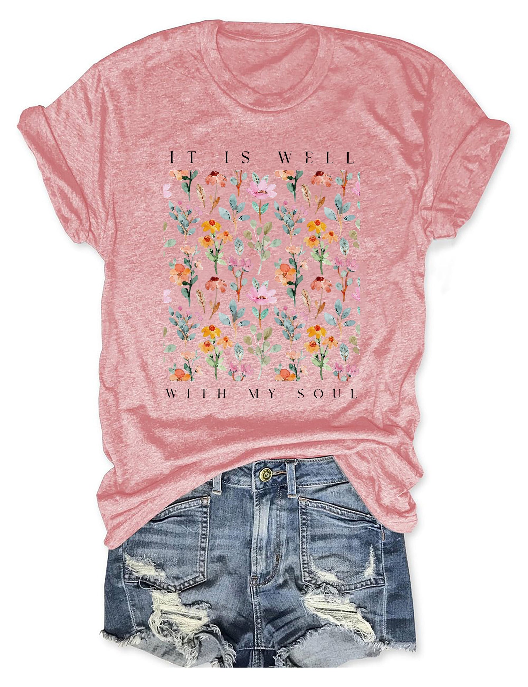 It Is Well With My Soul Floral T-shirt