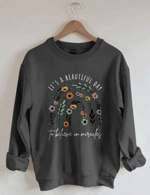 It Is A Beautiful Day To Believe In Miracle Sweatshirt