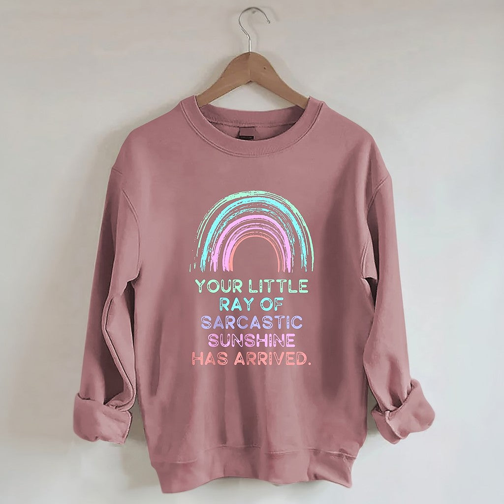 Dein kleiner sarkastischer Sonnenschein ist angekommen, Sweatshirt