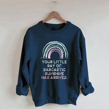 Dein kleiner sarkastischer Sonnenschein ist angekommen, Sweatshirt