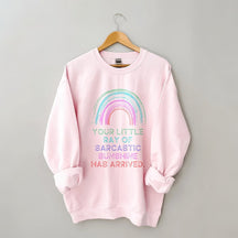 Dein kleiner sarkastischer Sonnenschein ist angekommen, Sweatshirt