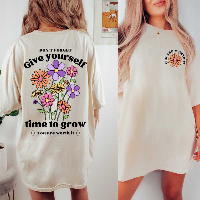 Give Yourself Time To Grow T-shirt