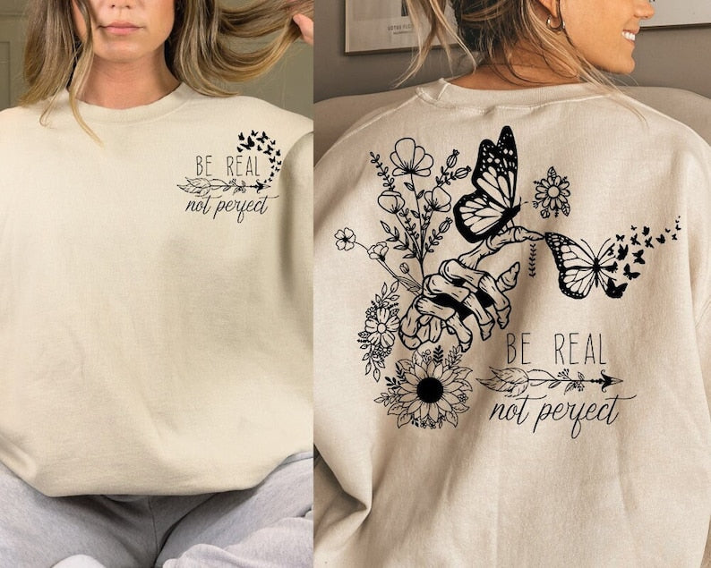 Sweat-shirt Be Real Not Perfect Butterfly Wildflower Hand Bone